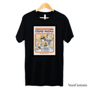 Let's Find A Cure For Stupid People T-Shirt